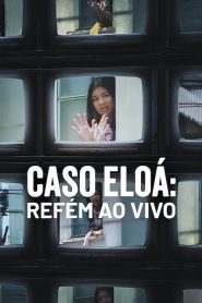 Eloá the Hostage Live on TV (2025) คดีเอโลอา ไลฟ์สดเหตุจับตัวประกัน